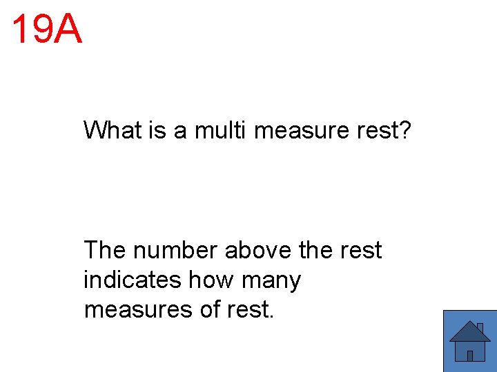 19 A What is a multi measure rest? The number above the rest indicates