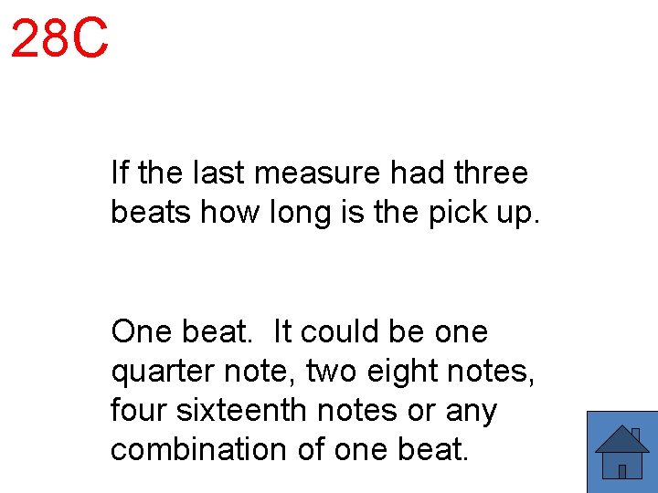 28 C If the last measure had three beats how long is the pick
