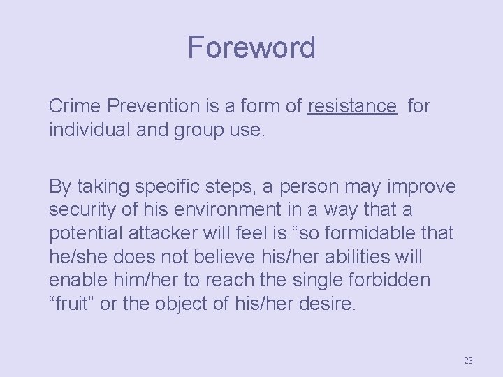 Foreword Crime Prevention is a form of resistance for individual and group use. By