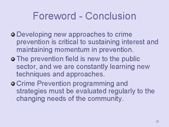 Foreword - Conclusion Developing new approaches to crime prevention is critical to sustaining interest