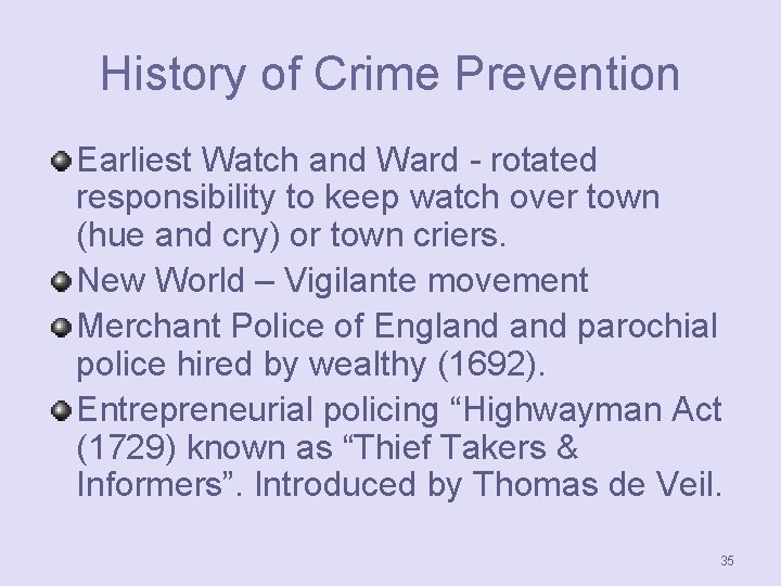History of Crime Prevention Earliest Watch and Ward - rotated responsibility to keep watch