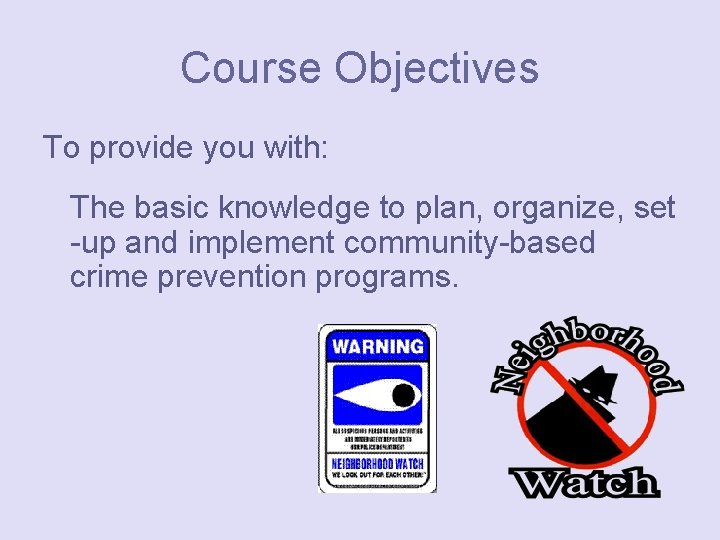 Course Objectives To provide you with: The basic knowledge to plan, organize, set -up