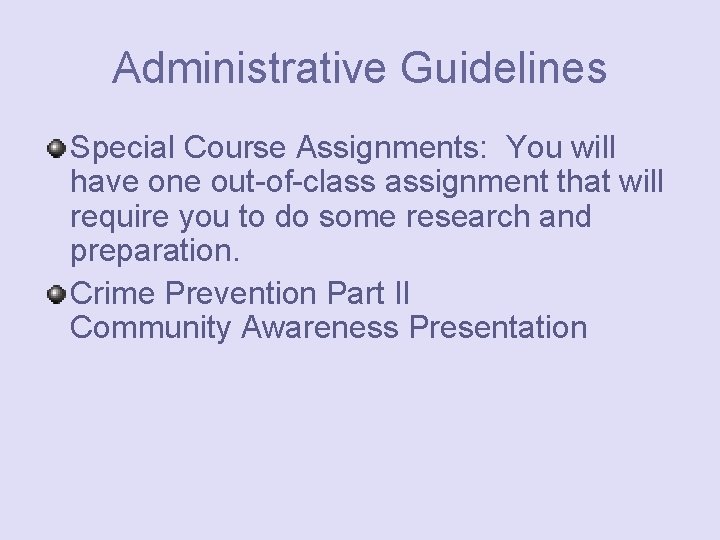 Administrative Guidelines Special Course Assignments: You will have one out-of-class assignment that will require