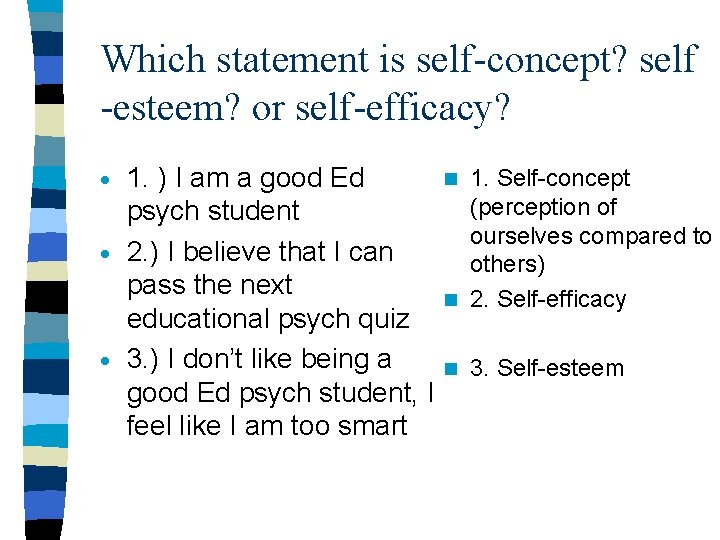 Which statement is self-concept? self -esteem? or self-efficacy? 1. ) I am a good