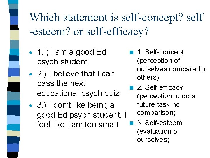 Which statement is self-concept? self -esteem? or self-efficacy? 1. ) I am a good