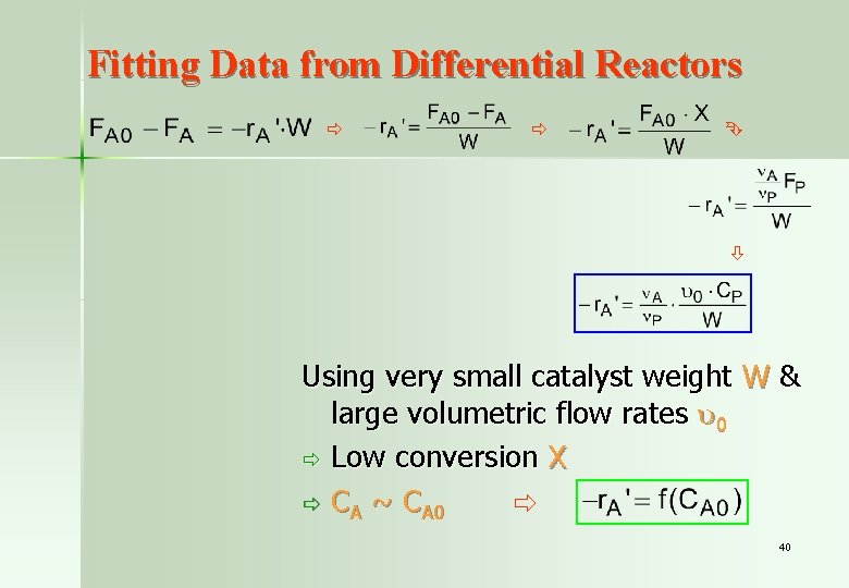 Fitting Data from Differential Reactors Using very small catalyst weight W & large volumetric