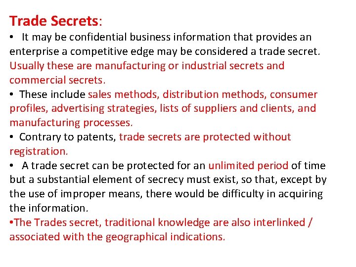 Trade Secrets: • It may be confidential business information that provides an enterprise a
