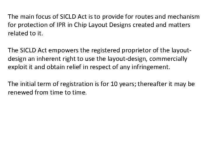 The main focus of SICLD Act is to provide for routes and mechanism for