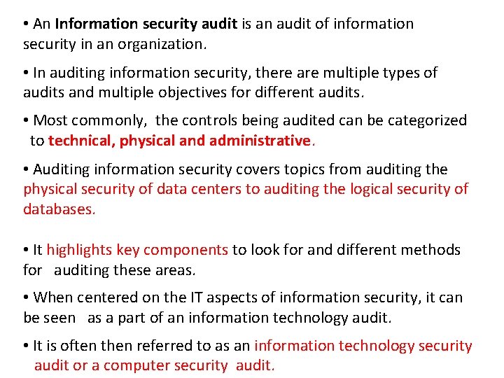  • An Information security audit is an audit of information security in an