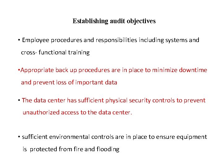  Establishing audit objectives • Employee procedures and responsibilities including systems and cross- functional