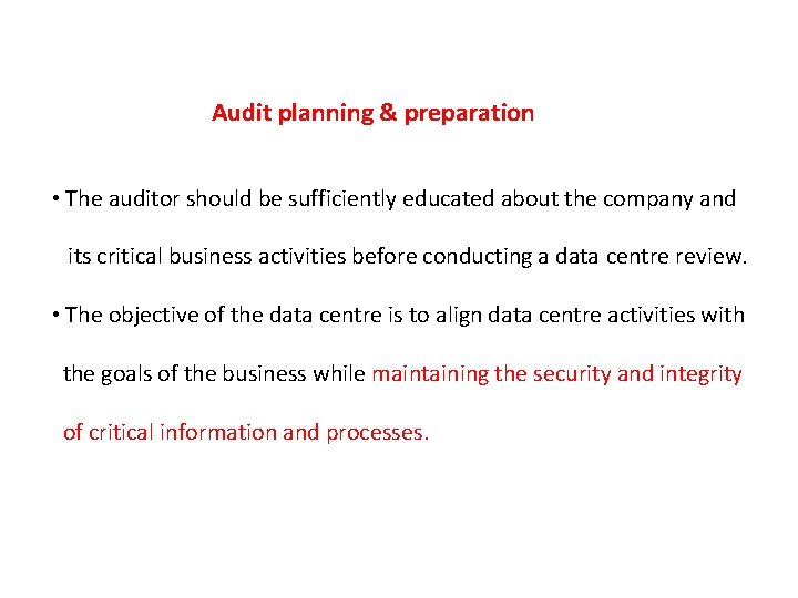 Audit planning & preparation • The auditor should be sufficiently educated about the company