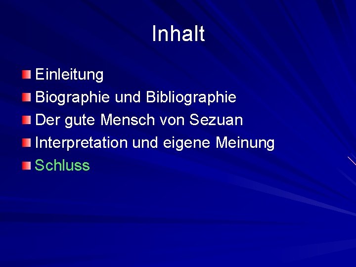 Inhalt Einleitung Biographie und Bibliographie Der gute Mensch von Sezuan Interpretation und eigene Meinung