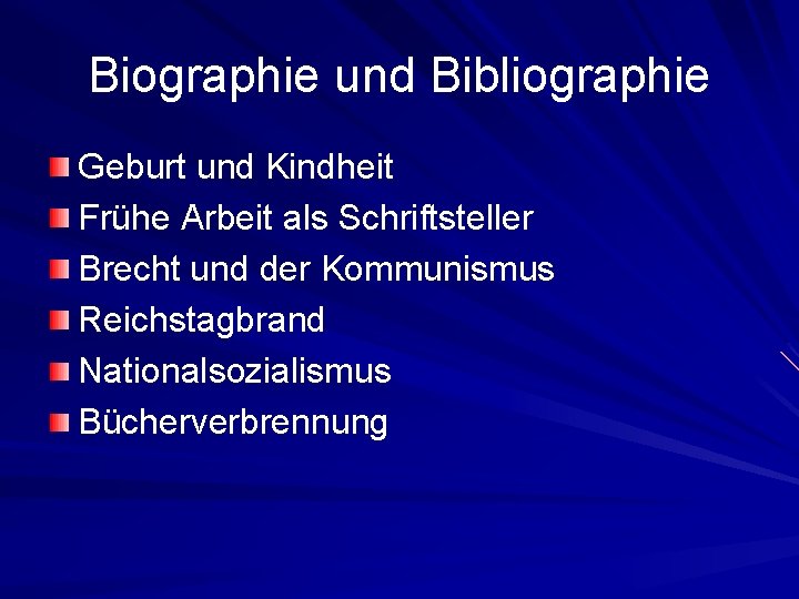 Biographie und Bibliographie Geburt und Kindheit Frühe Arbeit als Schriftsteller Brecht und der Kommunismus
