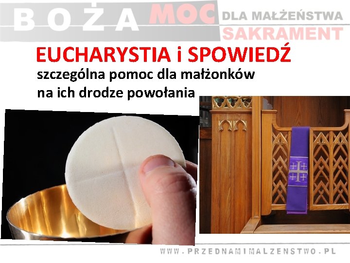 EUCHARYSTIA i SPOWIEDŹ szczególna pomoc dla małżonków na ich drodze powołania 