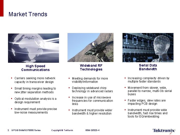 Market Trends Wideband RF Technologies High Speed Communications 2 Serial Data Bandwidth § Carriers