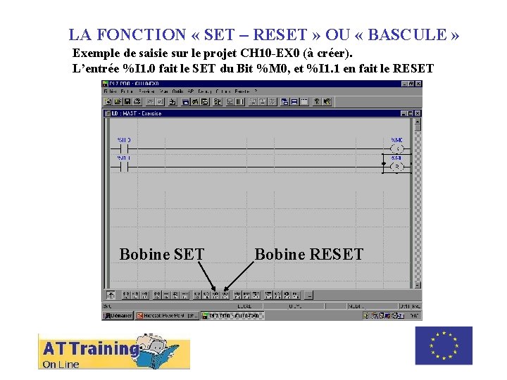 LA FONCTION « SET – RESET » OU « BASCULE » ROLE DES DIFFERENTS