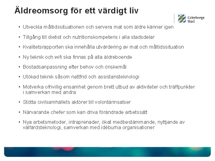 Äldreomsorg för ett värdigt liv • Utveckla måltidssituationen och servera mat som äldre känner