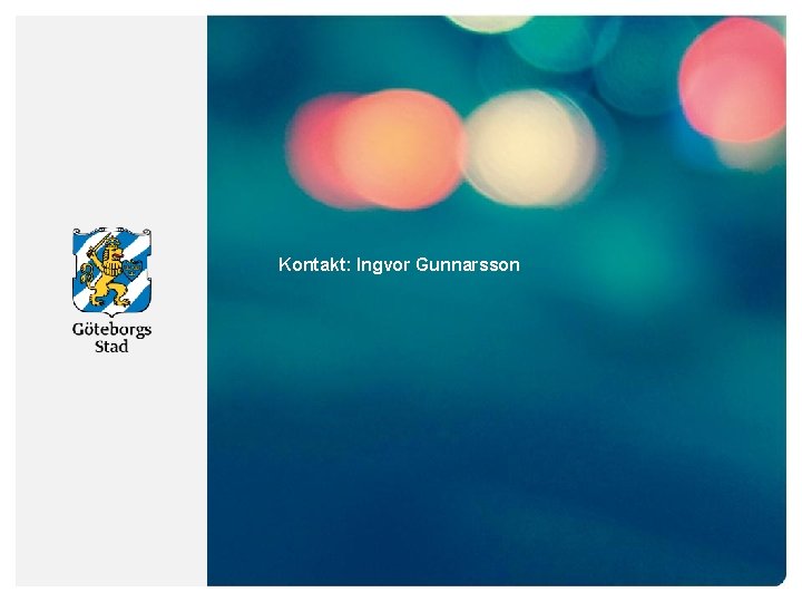 Kontakt: Ingvor Gunnarsson 