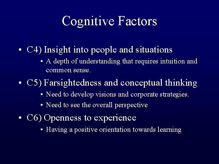 Cognitive Factors • C 4) Insight into people and situations • A depth of