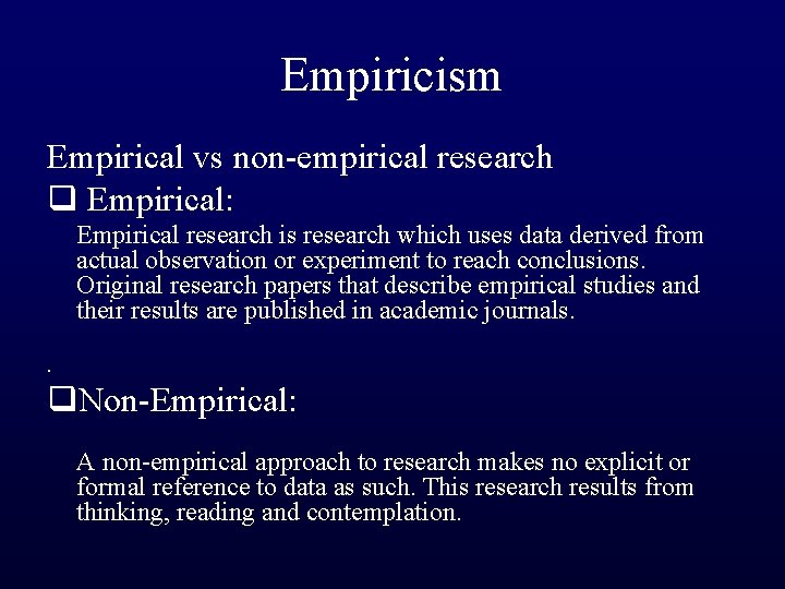 Empiricism Empirical vs non-empirical research q Empirical: Empirical research is research which uses data