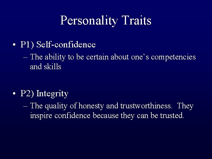 Personality Traits • P 1) Self-confidence – The ability to be certain about one’s