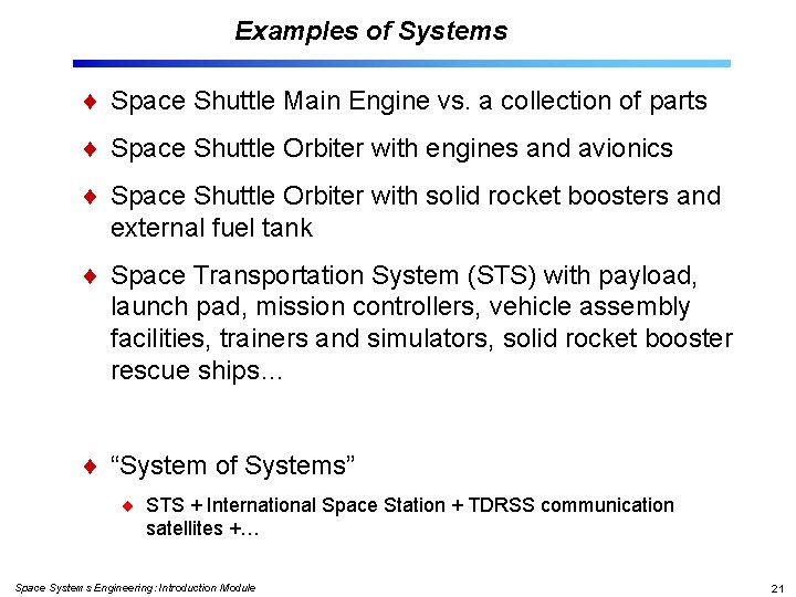 Examples of Systems Space Shuttle Main Engine vs. a collection of parts Space Shuttle