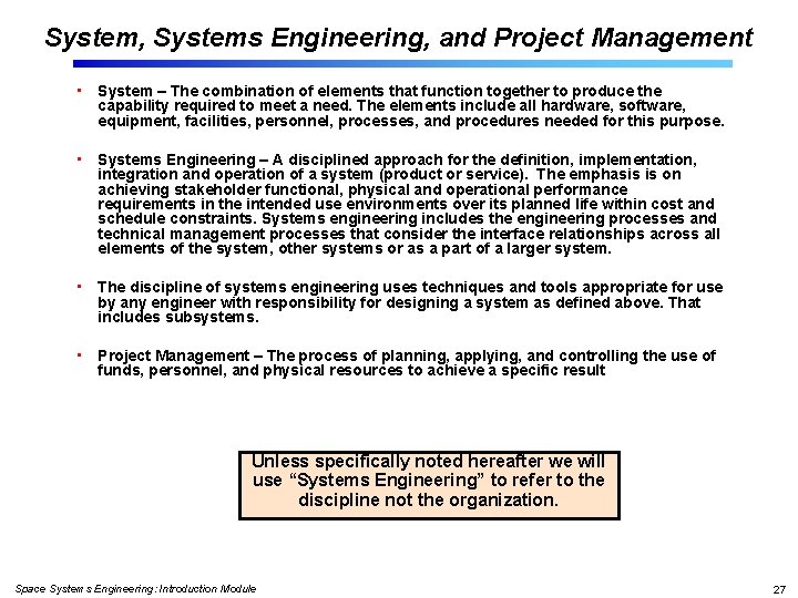 System, Systems Engineering, and Project Management • System – The combination of elements that