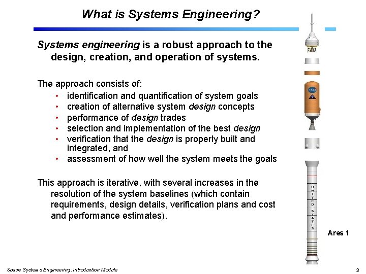 What is Systems Engineering? Systems engineering is a robust approach to the design, creation,
