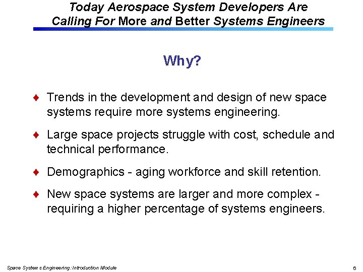 Today Aerospace System Developers Are Calling For More and Better Systems Engineers Why? Trends