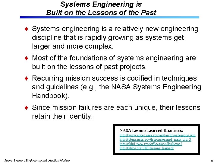 Systems Engineering is Built on the Lessons of the Past Systems engineering is a