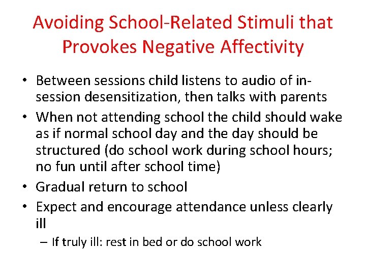 Avoiding School-Related Stimuli that Provokes Negative Affectivity • Between sessions child listens to audio