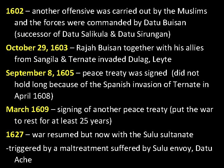 1602 – another offensive was carried out by the Muslims and the forces were