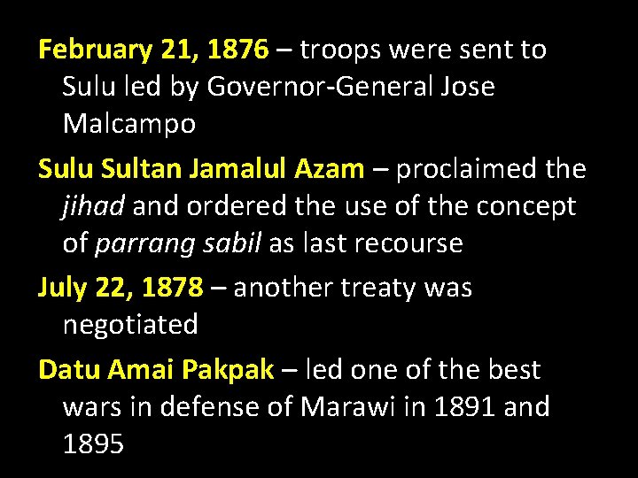 February 21, 1876 – troops were sent to Sulu led by Governor-General Jose Malcampo