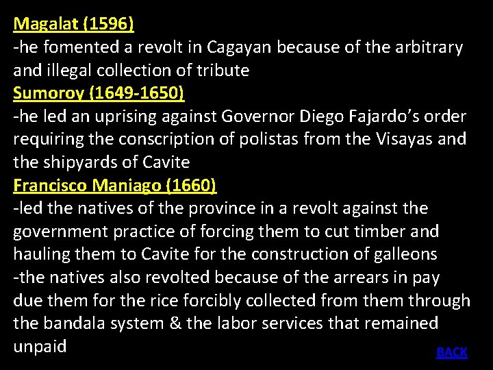 Magalat (1596) -he fomented a revolt in Cagayan because of the arbitrary and illegal