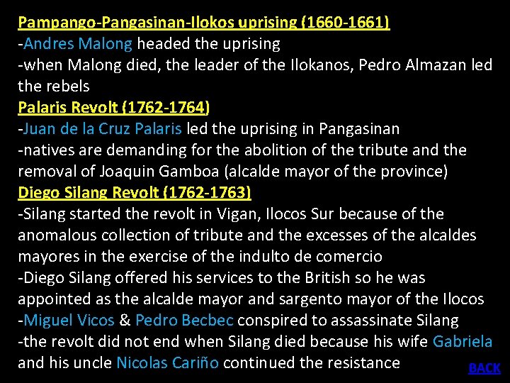 Pampango-Pangasinan-Ilokos uprising (1660 -1661) -Andres Malong headed the uprising -when Malong died, the leader