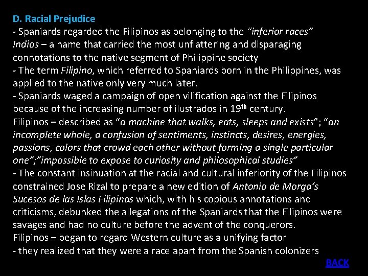 D. Racial Prejudice - Spaniards regarded the Filipinos as belonging to the “inferior races”