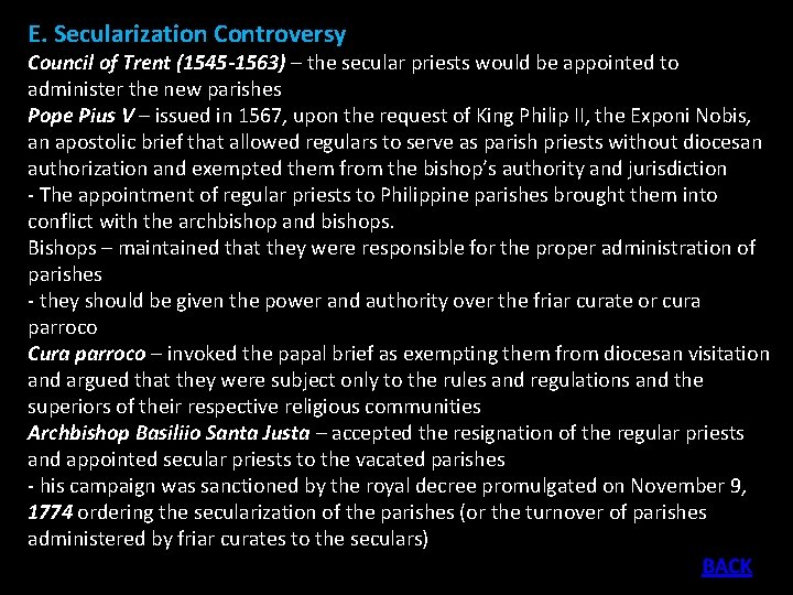E. Secularization Controversy Council of Trent (1545 -1563) – the secular priests would be