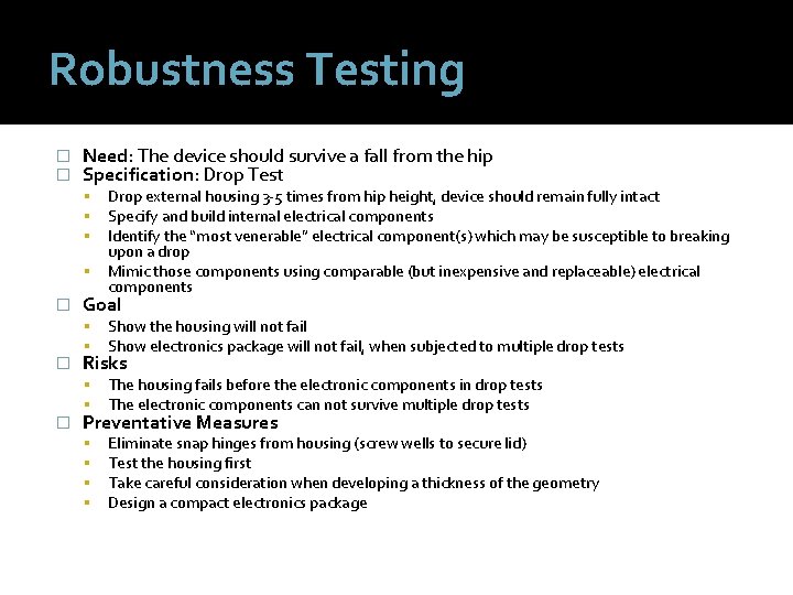 Robustness Testing � � Need: The device should survive a fall from the hip