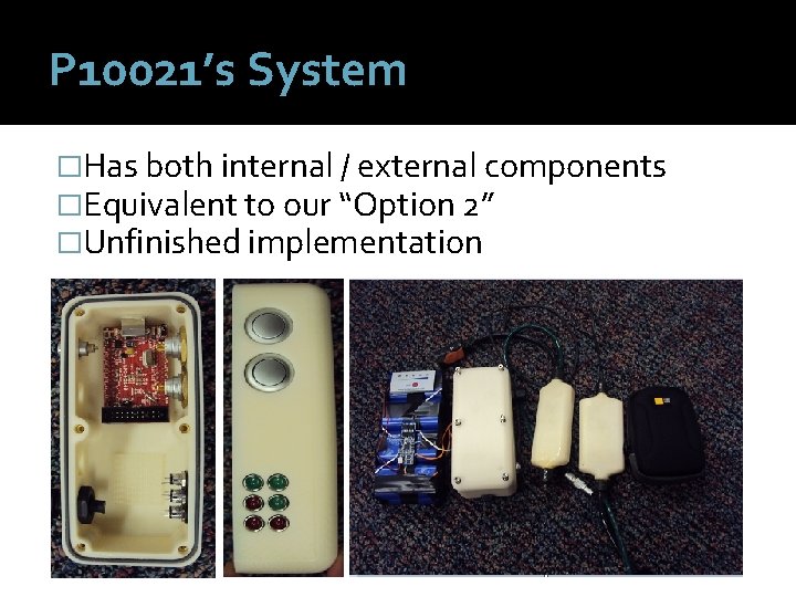 P 10021’s System �Has both internal / external components �Equivalent to our “Option 2”