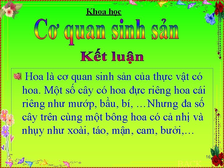 Khoa học Hoa là cơ quan sinh sản của thực vật có hoa. Một