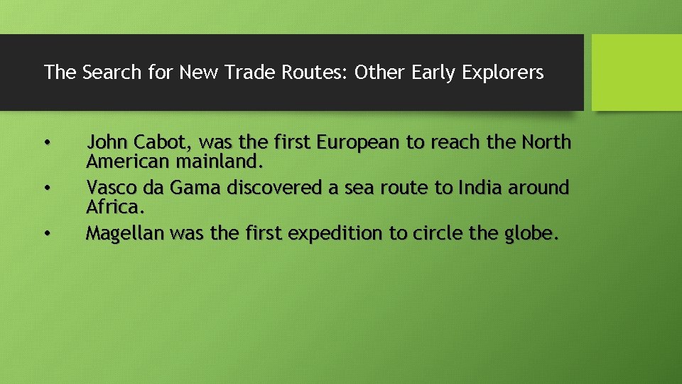 The Search for New Trade Routes: Other Early Explorers • • • John Cabot,