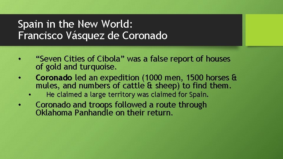 Spain in the New World: Francisco Vásquez de Coronado • • “Seven Cities of