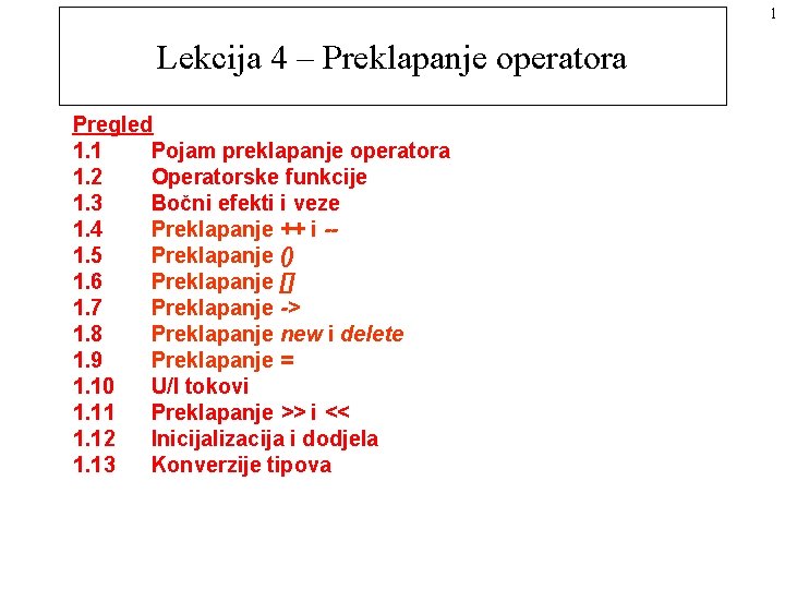 1 Lekcija 4 – Preklapanje operatora Pregled 1. 1 Pojam preklapanje operatora 1. 2 1 Lekcija 4 – Preklapanje operatora Pregled 1. 1 Pojam preklapanje operatora 1. 2