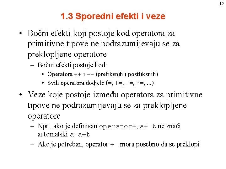 12 1. 3 Sporedni efekti i veze • Bočni efekti koji postoje kod operatora 12 1. 3 Sporedni efekti i veze • Bočni efekti koji postoje kod operatora