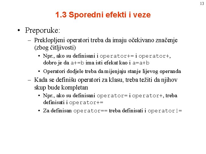 13 1. 3 Sporedni efekti i veze • Preporuke: – Preklopljeni operatori treba da 13 1. 3 Sporedni efekti i veze • Preporuke: – Preklopljeni operatori treba da