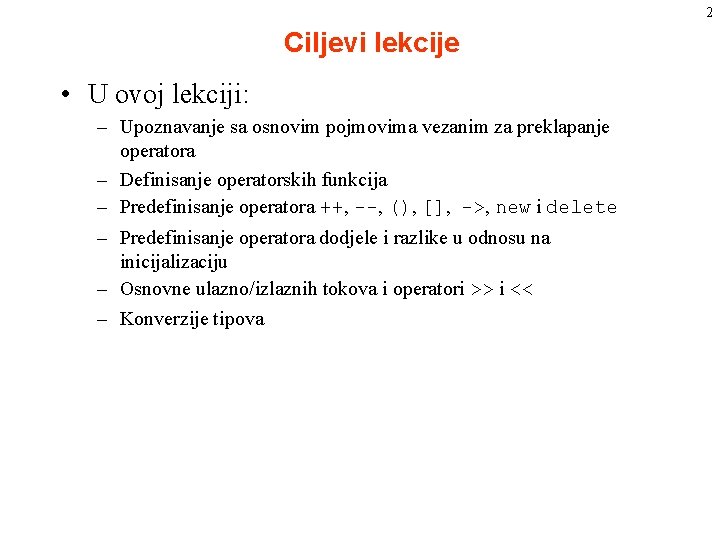 2 Ciljevi lekcije • U ovoj lekciji: – Upoznavanje sa osnovim pojmovima vezanim za 2 Ciljevi lekcije • U ovoj lekciji: – Upoznavanje sa osnovim pojmovima vezanim za