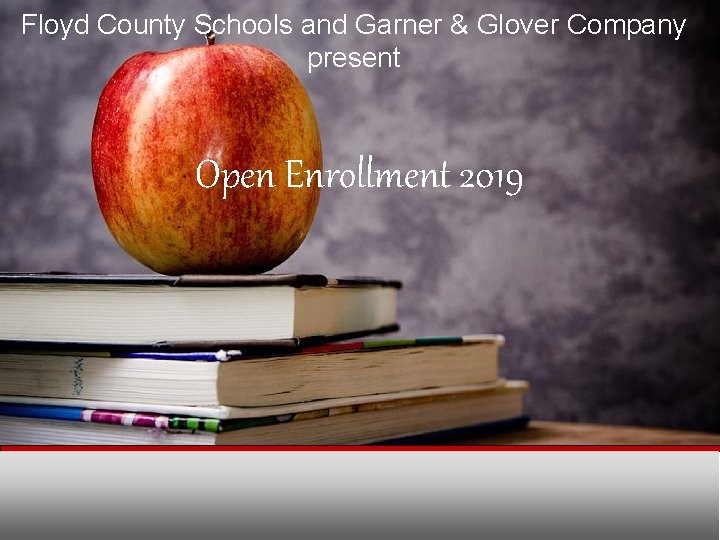 Floyd County Schools and Garner & Glover Company present Open Enrollment 2019 