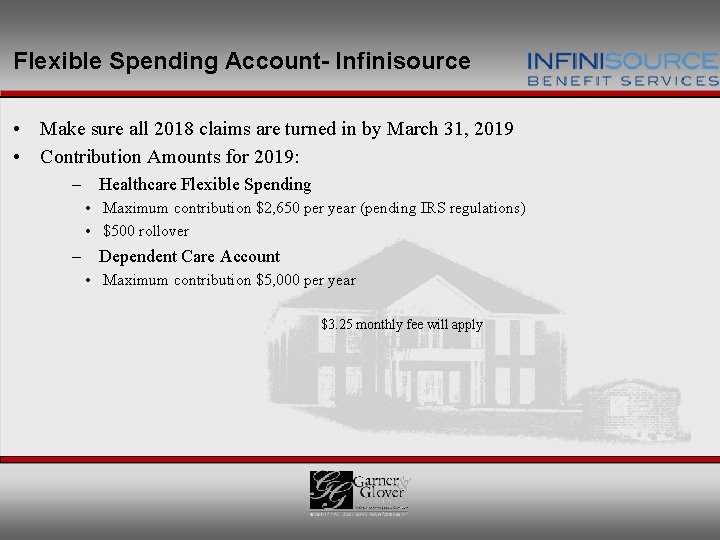 Flexible Spending Account- Infinisource • Make sure all 2018 claims are turned in by