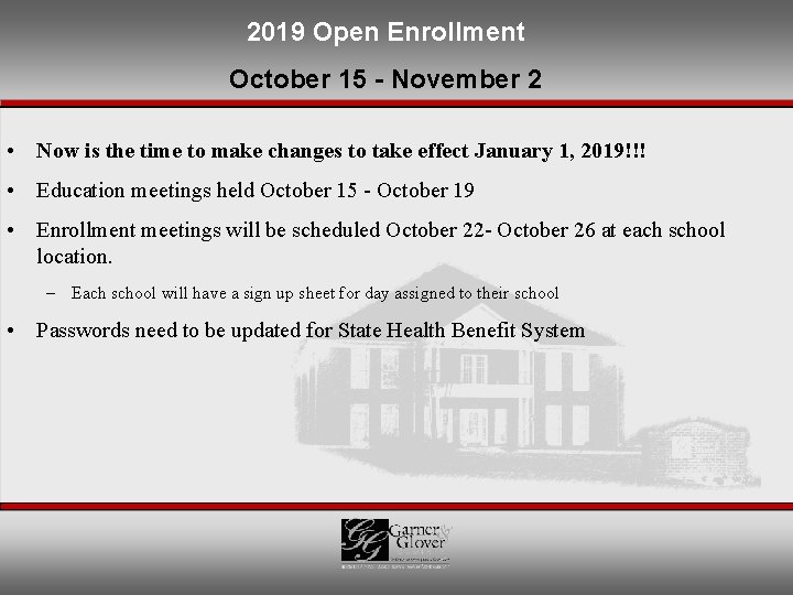 2019 Open Enrollment October 15 - November 2 • Now is the time to