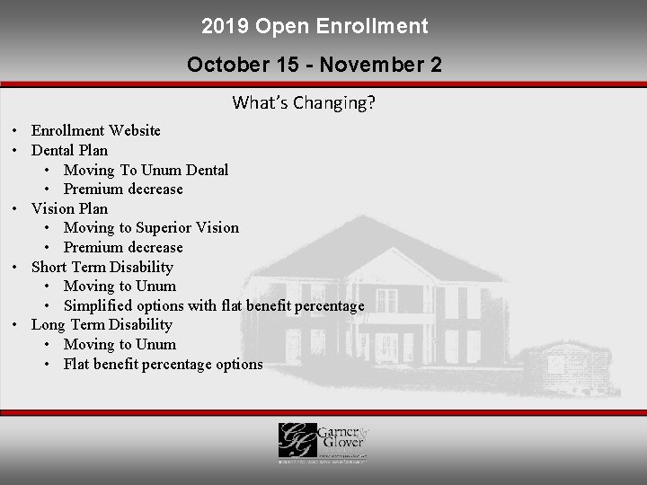 2019 Open Enrollment October 15 - November 2 What’s Changing? • Enrollment Website •